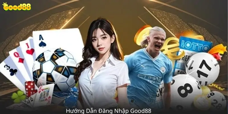 Hướng Dẫn Đăng Nhập Good88